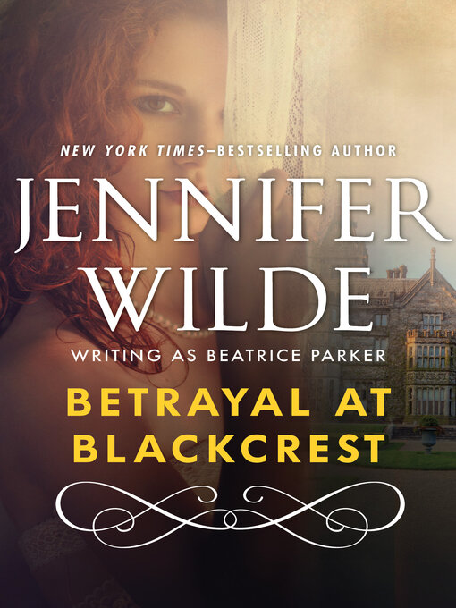 Title details for Betrayal at Blackcrest by Jennifer Wilde - Available